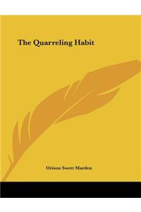 The Quarreling Habit