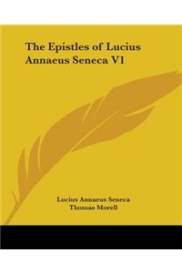 Epistles of Lucius Annaeus Seneca V1