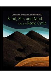 Sand, Silt, and Mud and the Rock Cycle