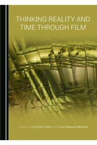 Thinking Reality and Time Through Film