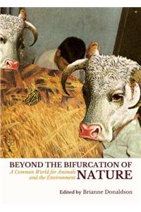 Beyond the Bifurcation of Nature: A Common World for Animals and the Environment