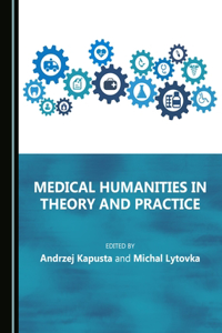 Medical Humanities in Theory and Practice
