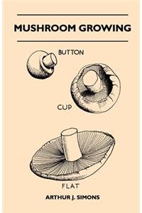 Mushroom Growing