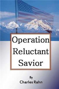 Operation Reluctant Savior