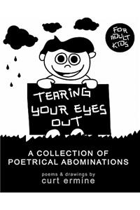 Tearing Your Eyes Out