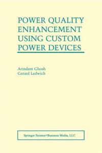 Power Quality Enhancement Using Custom Power Devices