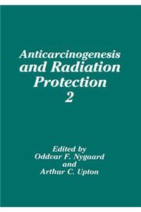 Anticarcinogenesis and Radiation Protection 2