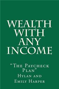 Wealth With Any Income