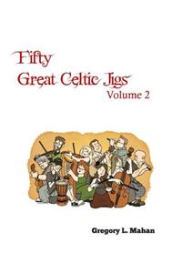 Fifty Great Celtic Jigs Vol 2