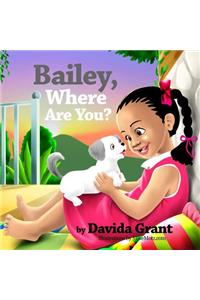 Bailey, Where Are You?