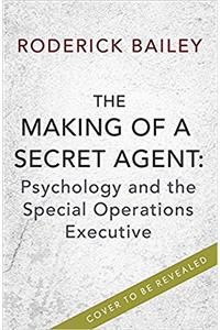 The Making of a Secret Agent: Psychology and the Special Operations Executive