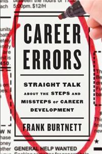 Career Errors: Straight Talk about the Steps and Missteps of Career Development