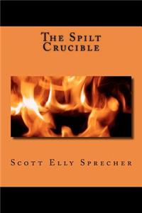 The Spilt Crucible