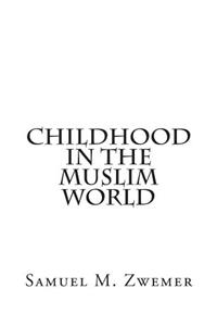 Childhood In The Muslim World