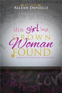 little girl lost...Grown Woman Found