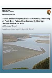 Pacific Harbor Seal (Phoca vitulina richardsi) Monitoring at Point Reyes National Seashore and Golden Gate National Recreation Area 2008 Annual Report