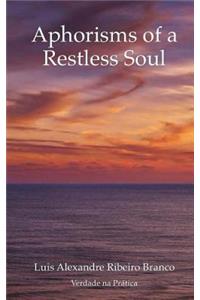 Aphorisms of a Restless Soul