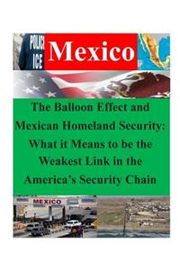 The Balloon Effect and Mexican Homeland Security