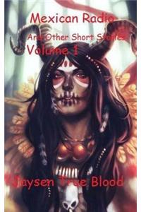 Mexican Radio And Other Short Stories, Volume I