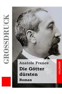 Die Götter dürsten (Großdruck)