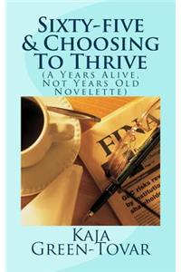 Sixty-five & Choosing To Thrive