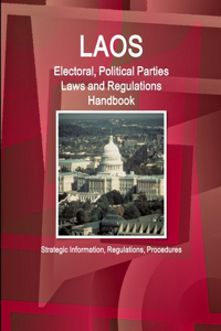 Laos Electoral, Political Parties Laws and Regulations Handbook - Strategic Information, Regulations, Procedures