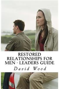 Restored Relationships for Men - Leaders Guide