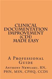 Clinical Documentation Improvement (CDI) MADE EASY