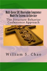 Multi-Queue SBC Observation Congruence Model For Systems Architecture