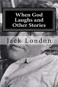 When God Laughs and Other Stories