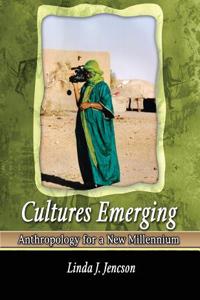 CULTURES EMERGING: ANTHROPOLOGY FOR A NE