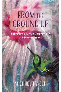 From The Ground Up