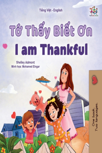 I am Thankful (Vietnamese English Bilingual Children's Book)