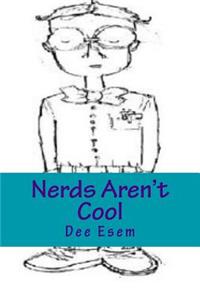 Nerds Aren't Cool
