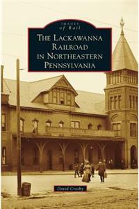 Lackawanna Railroad in Northeastern Pennsylvania