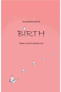 Birth