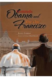 Comrade Obama and The che Francisco