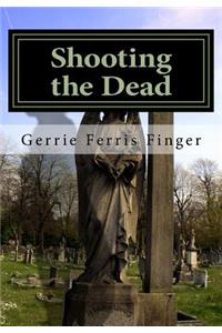 Shooting the Dead