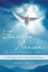 Fourteen Reasons you should Speak in Tongues