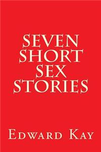 Seven Short Sex Stories