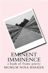 Eminent Imminence