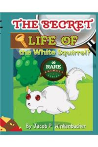 The Secret Life Of The White Squirrel