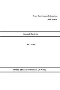 Army Techniques Publication ATP 1-06.4 Internal Controls MAY 2016