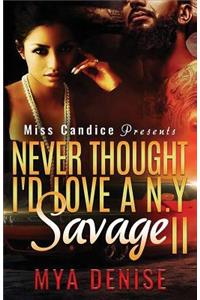 Never Thought I'd Love A NY Savage 2