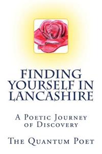 Finding Yourself in Lancashire: A Poetic Journey of Discovery