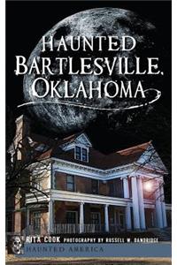 Haunted Bartlesville, Oklahoma
