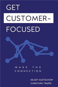 Get Customer-Focused