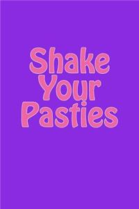 Shake Your Pasties