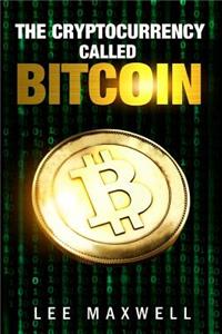 Cryptocurrency Called Bitcoin