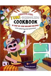 The Creative Child's YUM-Schooling Cookbook